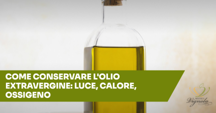 Come conservare l'olio extravergine: luce, calore, ossigeno