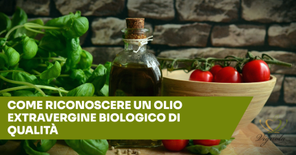 Come riconoscere un olio extravergine biologico di qualità